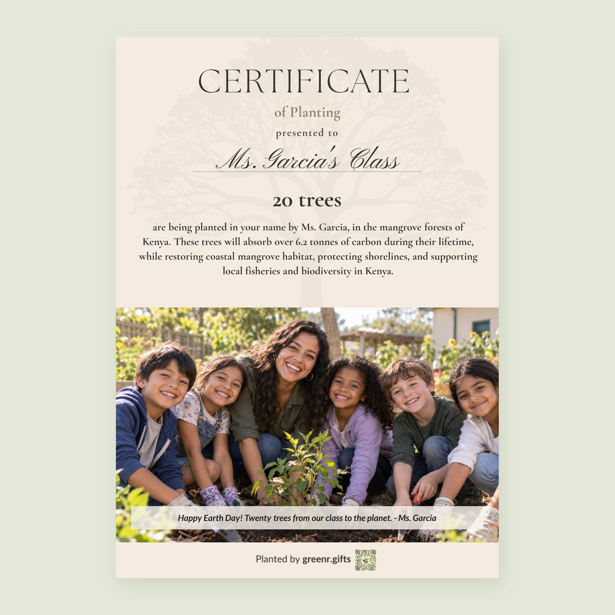 Example certificate for Earth day planting: 20 trees planted in Ms. Garcia's Class's name, with a photo and a personal note